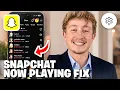 Snapchat Now Playing Not Showing Fix - Full Guide
