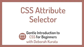 CSS Attribute Selector Clip 9 Gentle Introduction to CSS for Beginners