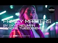 Download Lagu Skye Newman - Family Matters (Kyrone Tweed Remix)