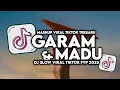 Download Lagu DJ GARAM DAN MADU SLOW VIRAL TIKTOK