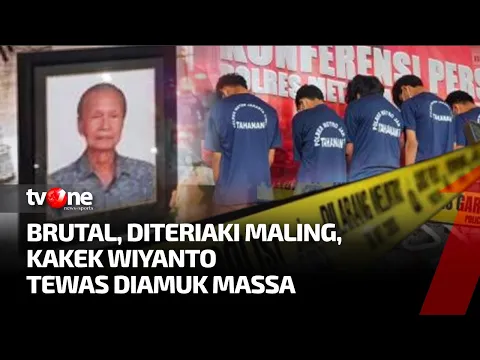 [FULL] Brutal, Diteriaki Maling, Kakek Wiyanto Tewas Diamuk Massa | Fakta
