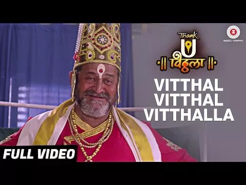 Download MP3 Vitthal Vitthal Vitthalla - Full Video | Thank U Vithala | Mahesh Manjerakar \u0026 Makarand Anaspure
