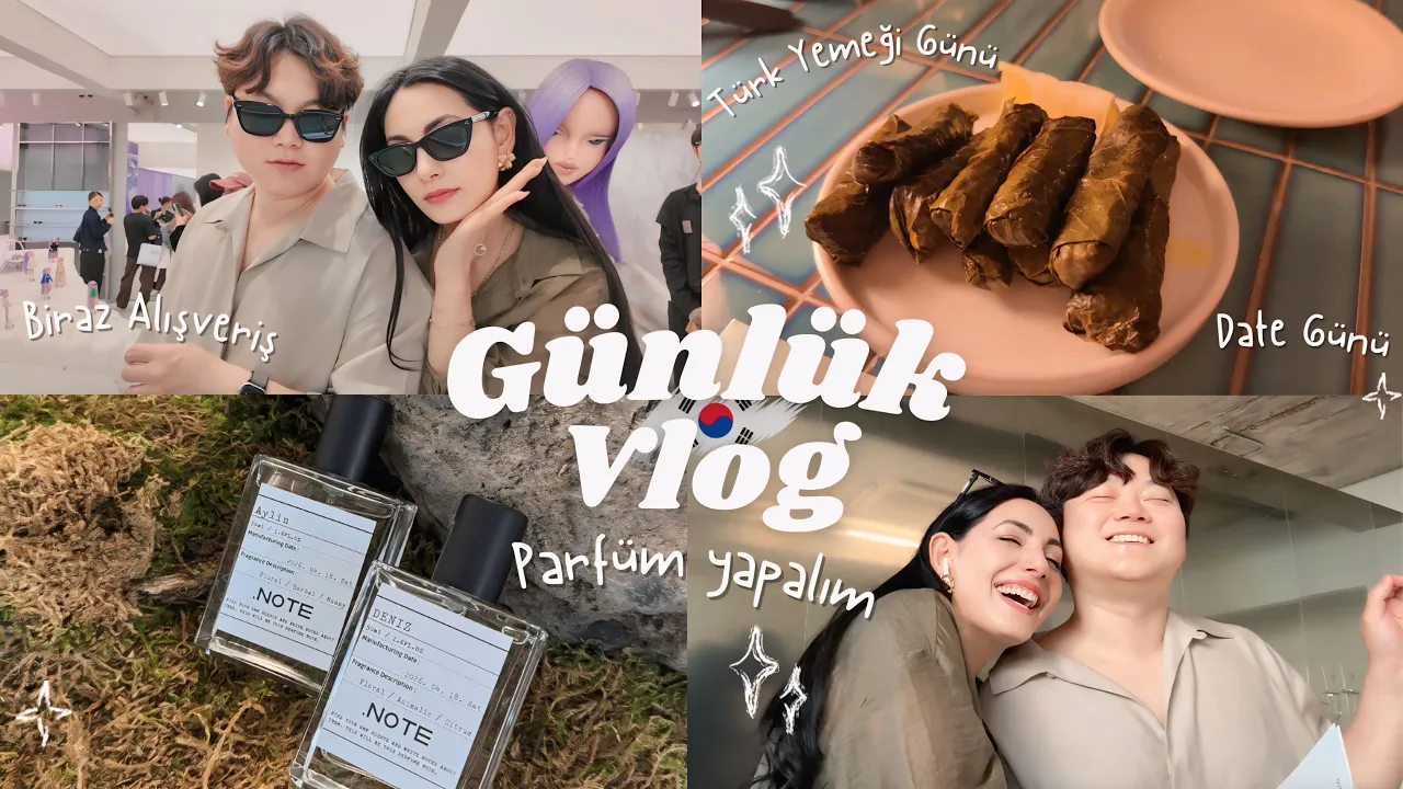 Kore’de Parfüm Yaptık, Türk Yemeği Yedik | Bol Sohbetli Günümüz 🫶🏻♥️