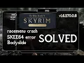 Skyrim Anniversary Edition - Mods Error Crash Fix SKSE Bodyslide racemenu XP32MSE
