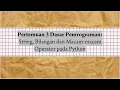 Dasar Pemrograman Pertemuan 3 String Bilangan dan Operator pada Python