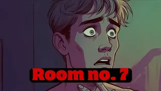 Room no 7 !! Horror story