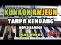 Download Lagu KUNAON ANJEUN || TANPA KENDANG BAJIDOR || PLUS VOKAL
