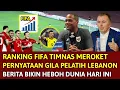 Download Lagu 🔴 RILIS HARI INI !! RANKING FIFA TIMNAS INDONESIA MELESAT TINGGI ~ PERNYATAN KONYOL PELATIH LEBANON