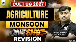 CUET UG 2027 Agriculture | Mansoon One Shot Revision | CUET 2027 Preparation | Ajit Sir