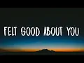 Gracie Abrams - Felt Good About You (Lyrics)