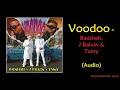 Download Lagu Badshah, J Balvin, Tainy - Voodoo (Official Audio)