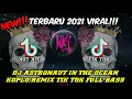 Download Lagu DJ ASTRONAUT IN THE OCEAN KOPLO REMIX TIK TOK FULL BASS VIRAL TERBARU 2021 JEDAG JEDUG RUGI GAK PLAY