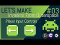 E03 LET S MAKE Invaders From Outerspace - Player Input