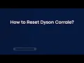 How to Reset Dyson Corrale
