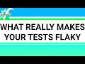 What Really Makes Your Tests Flaky