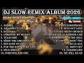 Lagu DJ SLOW FULL ALBUM TERBARU ENAK BUAT SANTAI VIRAL TIKTOK