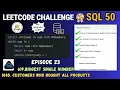 Leetcode SQL50 Challenge - Ep23 619 Biggest Single Number 1045 Customers Who Bought All Products