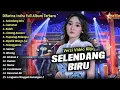 Download Lagu Difarina Indra SELENDANG BIRU, Difarina Indra Henny Adella FULL ALBUM Terbaru 2024
