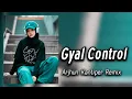 Lagu GYAL CONTROL - Lagu Acara Remix Terbaru ( Arjhun Kantiper ) ✅