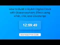 How to Build a Stylish Digital Clock with Glassmorphism Effect using HTML CSS and JavaScript