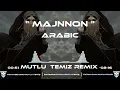Mutlu Temiz - Majnnon (Arabic Remix) #tiktokremix