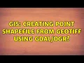 GIS Creating point shapefile from GeoTIFF using 2 Solutions