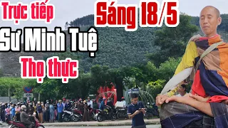 Trực tiếp SƯ MINH TUỆ sáng 18/5 tại kỳ anh Hà tỉnh