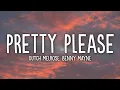 Download Lagu Dutch Melrose \u0026 benny mayne - PRETTY PLEASE (Lyrics)