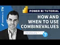 How And When To Use COMBINEVALUES In Power BI - DAX Function Review