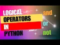 Logical Operators in Python Complete Basic Python Lecture 18