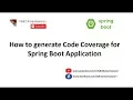 How to Code Coverage for your Spring Boot application by using Jacoco