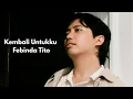 Download Lagu Febinda Tito - Kembali Untukku (Official Music Video)