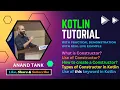 Kotlin Tutorial What is Constructor Use of Constructor Types of Constructor this keyword