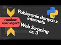 Web scraping z Python i Beautiful Soup - Tutorial 3 Random User Agent
