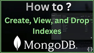 MongoDB Indexing Guide How to Create View and Drop Indexes Tutorial