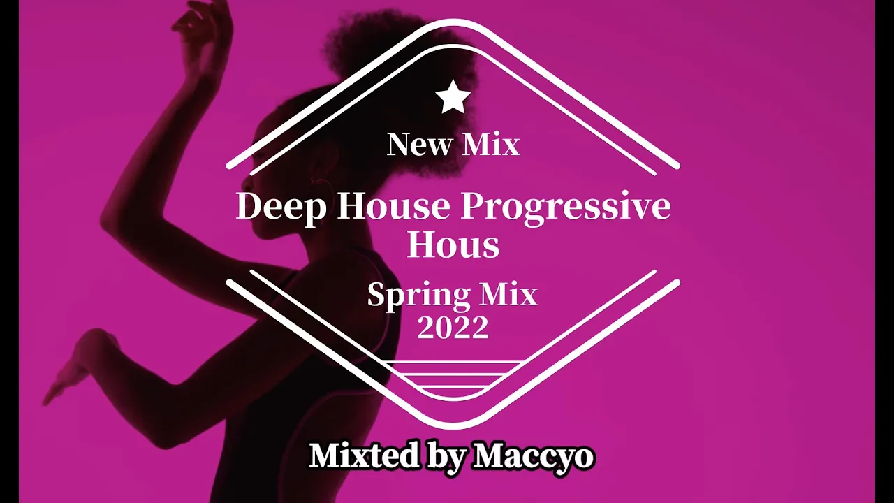 ♫Deep House Progressive House♫ Spring Mix 2022 Mixted by Maccyo
