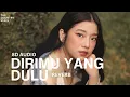 Lagu ANGGIS DEVAKI - DIRIMU YANG DULU (8D AUDIO)