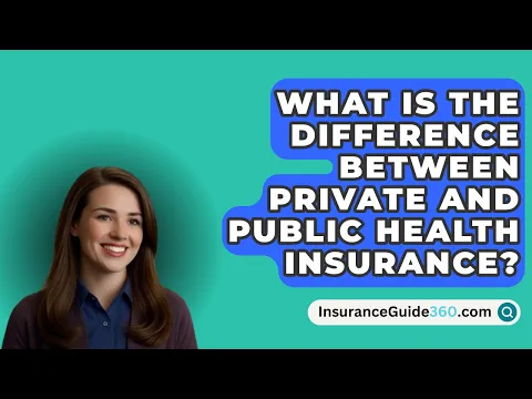 What Is The Difference Between Private And Public Health Insurance? - InsuranceGuide360.com
