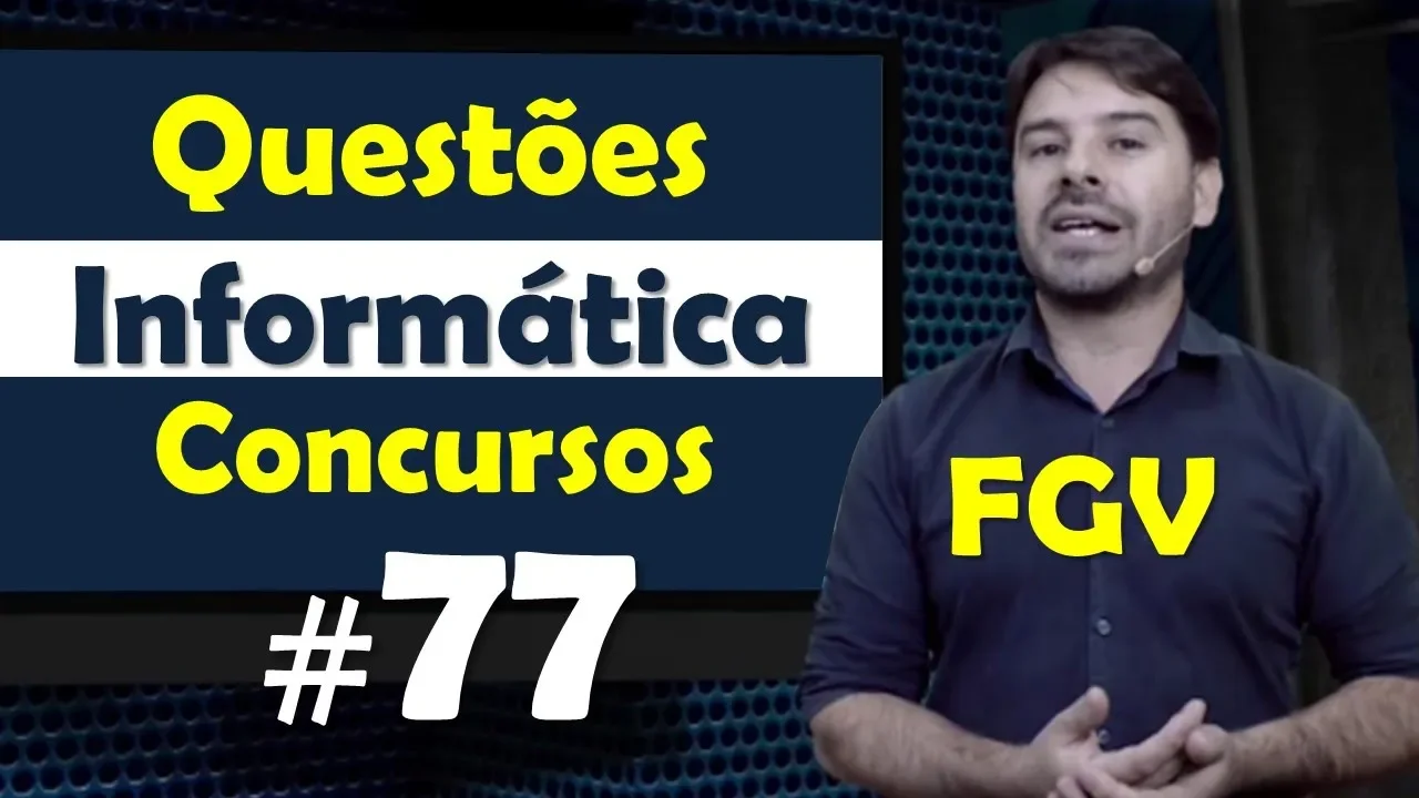 FGV - Questões de Informática para Concursos - Questão 77