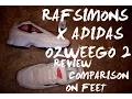 ADIDAS x RAF SIMONS OZWEEGO 2 REVIEW COMPARISON ON FEET
