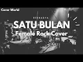 Download Lagu Satu Bulan Bernadya - Female Rock  Cover