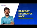 Dequeue Deletion of Node from Queue - Data Structure