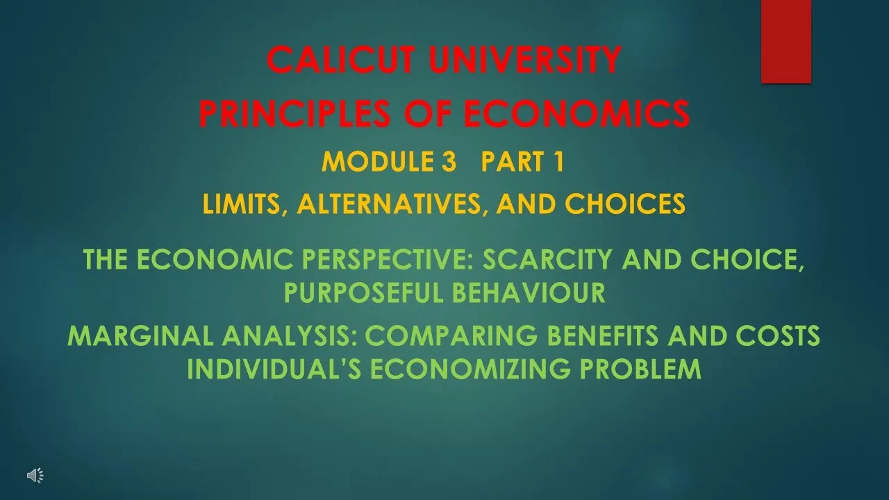 CALICUT UNIVERSITY- PRINCIPLES OF ECONOMICS MODULE 3,PART 1- INDIVIDUALS ECONOMIZING PROBLEM
