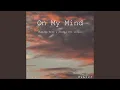 Download Lagu On My Mind (Edit)