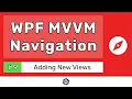 Adding New Views - WPF VM NAVIGATION TUTORIAL