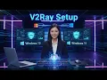 How to Setup and Configure V2Ray on Windows 10 and 11 Full Beginner Guide