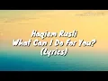 Lagu Haqiem Rusli - What Can I Do For You? (Lyrics)