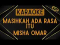 Download Lagu Misha Omar - Masihkah Ada Rasa Itu? [Karaoke]