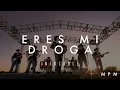 Eres Mi Droga (Letra) - Intocable en MPM
