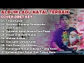 Download Lagu OBET KEY Full Cover Lagu Natal | Album Nostalgia Versi Obet Key Cover|LAGU NATAL COVER 2024